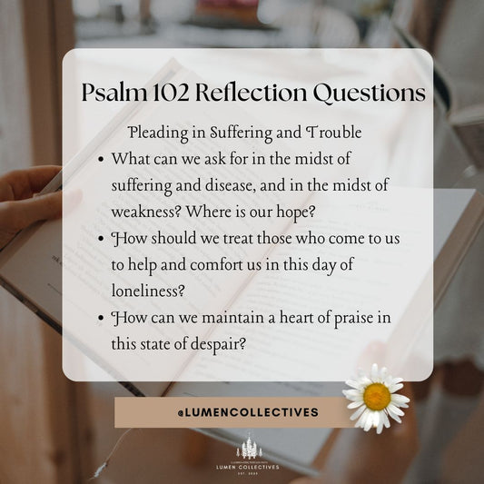 Daily Chapter---Psalm 102 Reflection Question