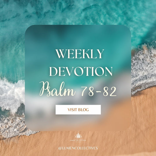 Weekly Devotion Psalm 78-82