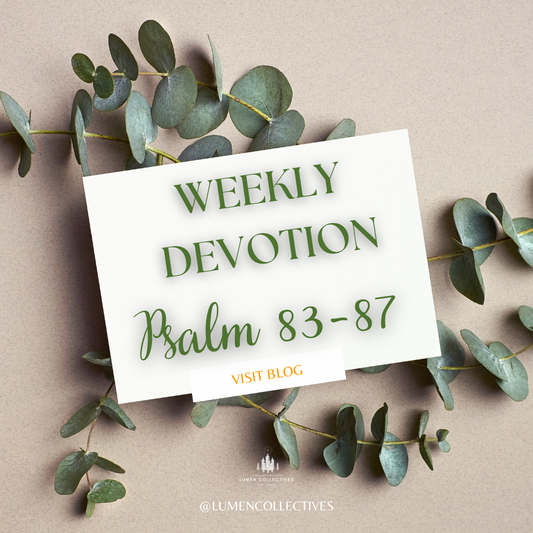 Weekly Devotion Psalm 83-87