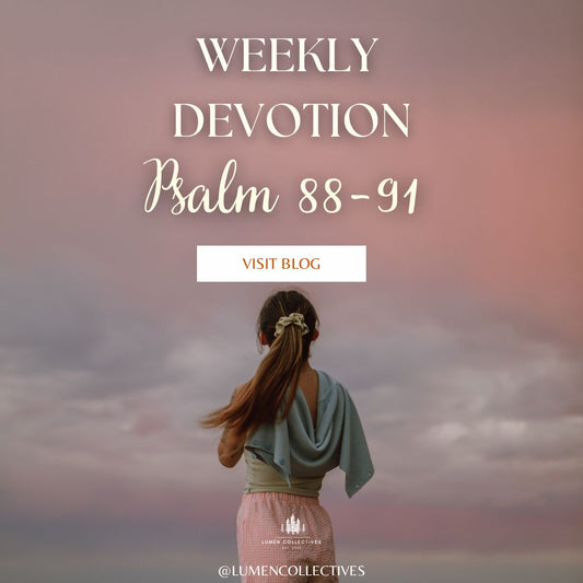 Weekly Devotion Psalm 88-91
