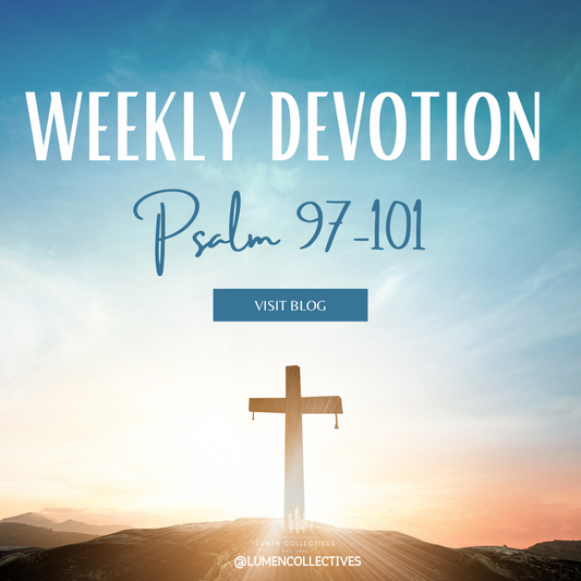 Weekly Devotion Psalm 97-101