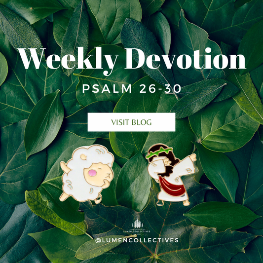 Weekly Devotion ( Psalm 26-30)